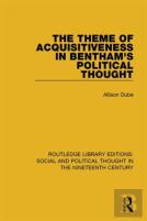The Theme Of Acquisitiveness In Bentham'S Political Thought