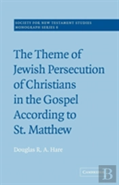 The Theme Of Jewish Persecution Of Christians In The Gospel According To St Matthew
