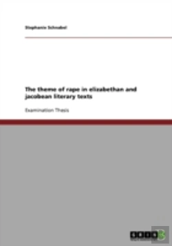 Bertrand.pt - The Theme Of Rape In Elizabethan And Jacobean Literary Texts