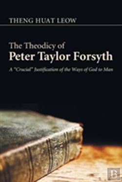 Bertrand.pt - The Theodicy Of Peter Taylor Forsyth