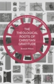 The Theological Roots Of Christian Gratitude