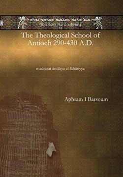 Bertrand.pt - The Theological School Of Antioch 290-430 A.D.