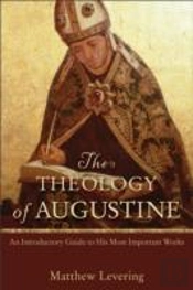 The Theology Of Augustine Â€“ An Introductory Guide To His Most Important Works