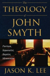 The Theology Of John Smyth