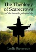 The Theology Of Scarecrows: And Other Stories With A Philosophical Edge