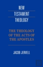 The Theology Of The Acts Of The Apostles