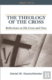 The Theology Of The Cross