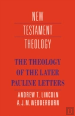 Bertrand.pt - The Theology Of The Later Pauline Letters
