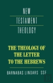 The Theology Of The Letter To The Hebrews