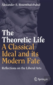 The Theoretic Life - A Classical Ideal And Its Modern Fate