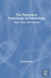 The Theoretical Foundations Of Criminology