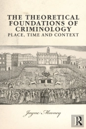 The Theoretical Foundations Of Criminology