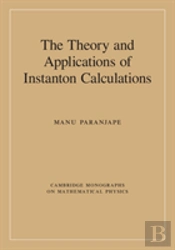 The Theory And Applications Of Instanton Calculations