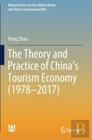 The Theory And Practice Of China'S Tourism Economy (1978â€“2017)