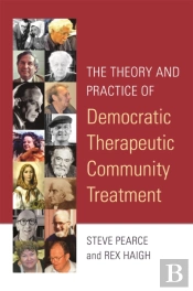 The Theory And Practice Of Democratic Therapeutic Community Treatment