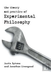 The Theory And Practice Of Experimental Philosophy