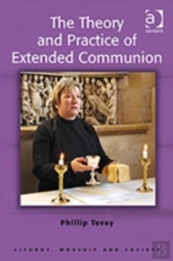 Bertrand.pt - The Theory And Practice Of Extended Communion