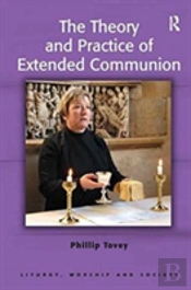The Theory And Practice Of Extended Communion