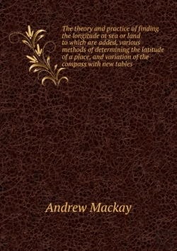 Bertrand.pt - The Theory And Practice Of Finding The Longitude At Sea Or Land Volume 1