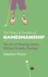 The Theory And Practice Of Gamesmanship