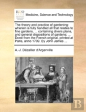 The Theory And Practice Of Gardening: Wh