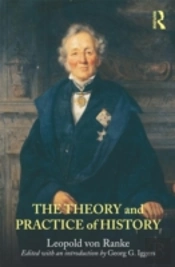 The Theory And Practice Of History