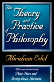The Theory And Practice Of Philosophy