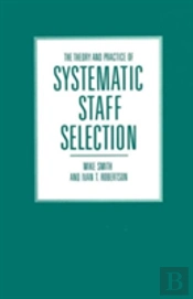 The Theory And Practice Of Systematic Staff Selection