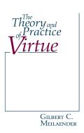 The Theory And Practice Of Virtue