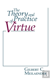 The Theory And Practice Of Virtue