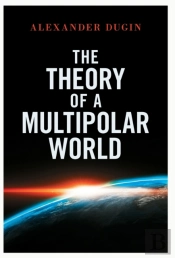 The Theory Of A Multipolar World