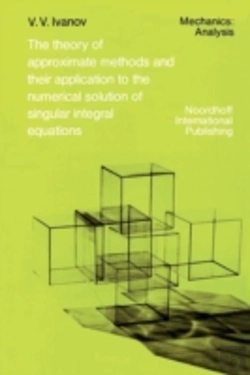 Bertrand.pt - The Theory Of Approximate Methods And Their Applications To The Numerical Solution Of Singular Integral Equations