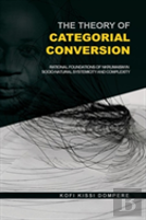 The Theory Of Categorial Conversion