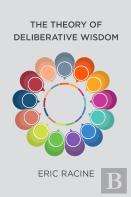 The Theory Of Deliberative Wisdom