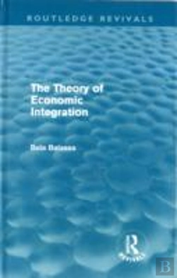 Bertrand.pt - The Theory Of Economic Integration (Routledge Revivals)