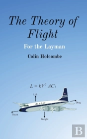 The Theory Of Flight: For The Layman