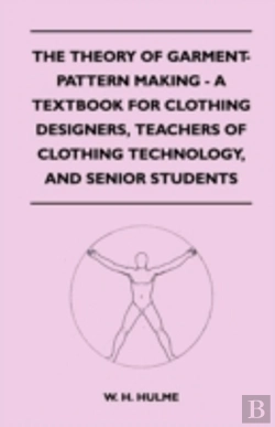 Bertrand.pt - The Theory Of Garment-Pattern Making - A Textbook For Clothing Designers, Teachers Of Clothing Technology, And Senior Students