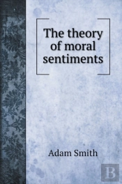 The Theory Of Moral Sentiments