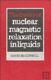 The Theory Of Nuclear Magnetic Relaxation In Liquids
