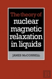 The Theory Of Nuclear Magnetic Relaxation In Liquids