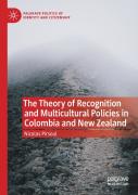 The Theory Of Recognition And Multicultural Policies In Colombia And New Zealand