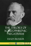 The Theory Of Schizophrenic Negativism (Hardcover)