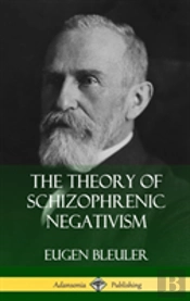 The Theory Of Schizophrenic Negativism (Hardcover)