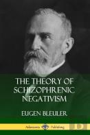 The Theory Of Schizophrenic Negativism