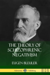 The Theory Of Schizophrenic Negativism
