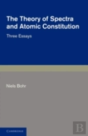The Theory Of Spectra And Atomic Constitution