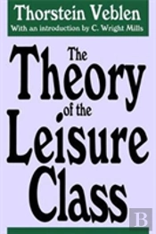 The Theory Of The Leisure Class
