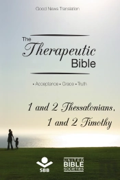 The Therapeutic Bible – 1 And 2 Thessalonians And 1 And 2 Timothy