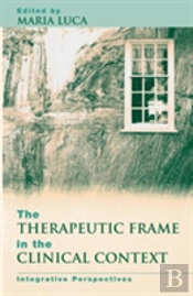 The Therapeutic Frame In The Clinical Context