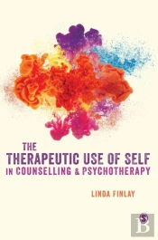The Therapeutic Use Of Self In Counselling And Psychotherapy
